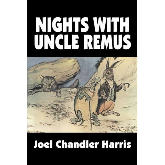 Nights with Uncle Remus by Joel Chandler Harris, Fiction, Classics, (Paperback)