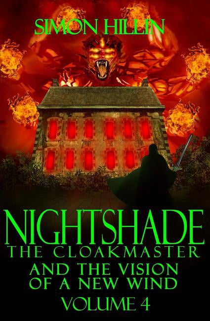 Nightshade the Cloakmaster: Vision of a New Wind: Nightshade the Cloakmaster and the Vision of a New Wind, Volume 4 (Paperback)