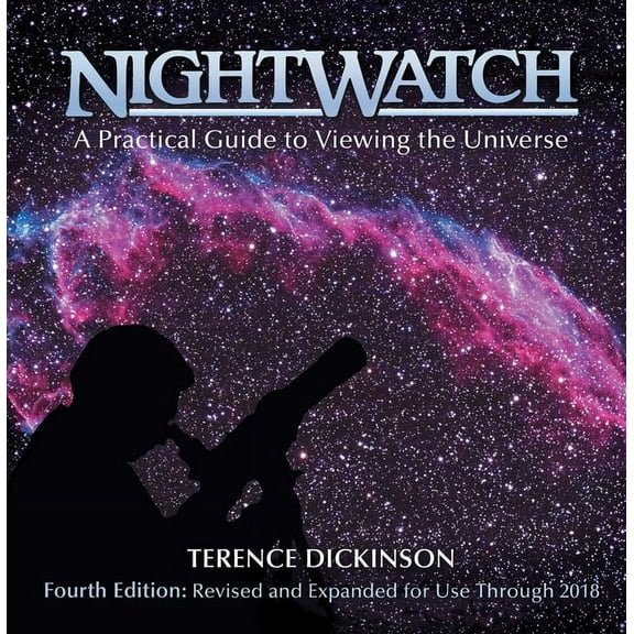 Nightwatch: A Practical Guide to Viewing the Universe (Hardcover)