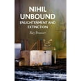 thumbnail image 1 of Nihil Unbound: Enlightenment and Extinction, (Paperback), 1 of 1