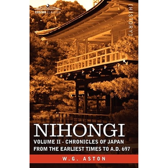 Nihongi: Volume II - Chronicles of Japan from the Earliest Times to A.D. 697 (Hardcover)