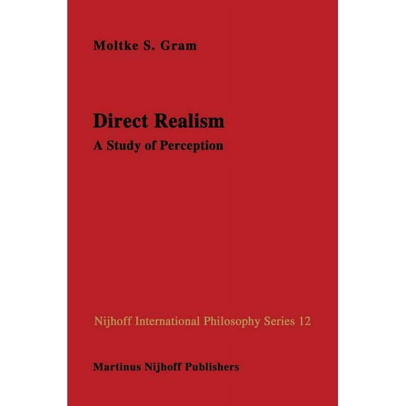 Nijhoff International Philosophy Direct Realism: A Study of Perception, Book 12, (Paperback)