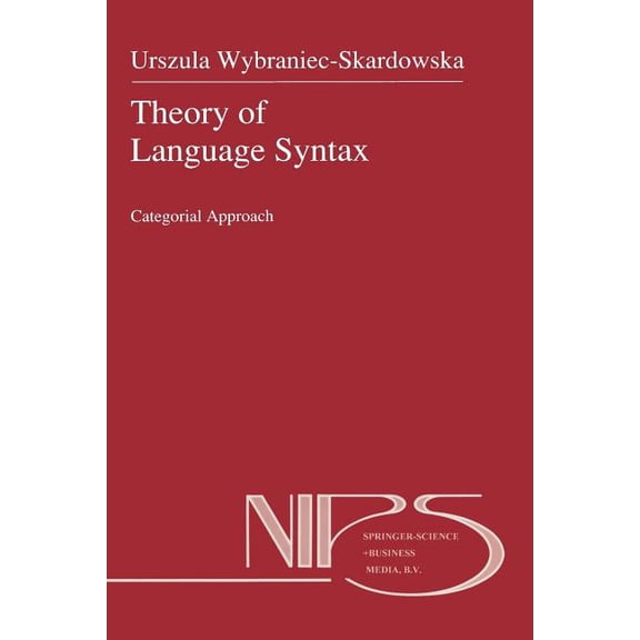 Nijhoff International Philosophy Theory of Language Syntax: Categorial Approach, Book 42, (Paperback)