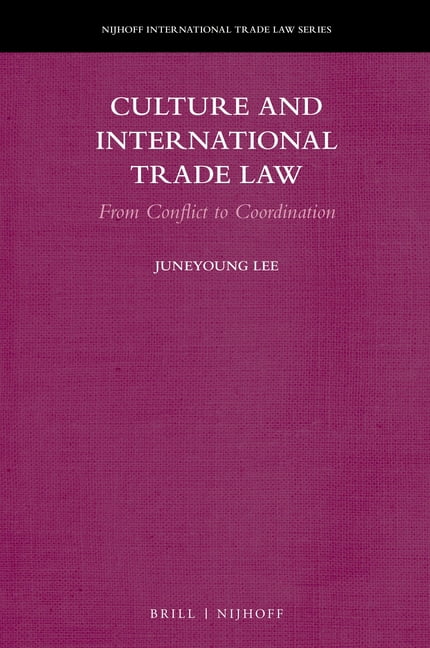 Culture and International Trade Law: From Conflict to Coordination, (Hardcover)