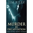 thumbnail image 1 of Niki Dupre Short Stories Murder By Decapitation, Book 11, (Hardcover), 1 of 1