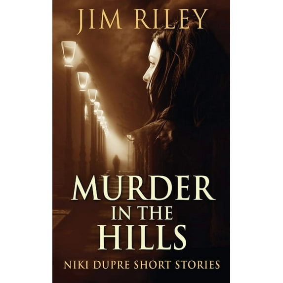 Niki Dupre Short Stories Murder In The Hills, Book 12, (Hardcover)
