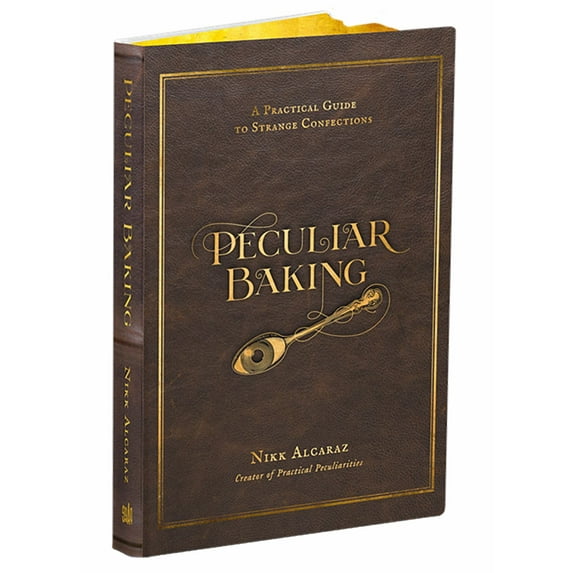 Peculiar Baking: A Practical Guide to Strange Confections (Hardcover)