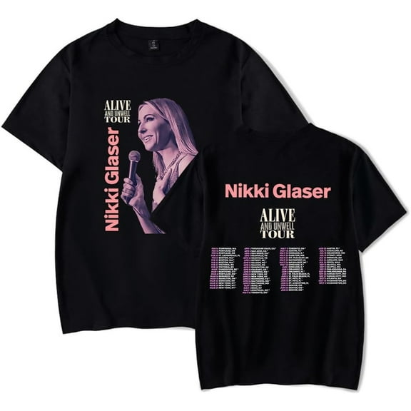 Nikki Glaser Alive and Unwell Tour 2025 Merch Short Sleeve T-shirt Unisex Fashion Crew Neck Top
