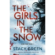 Nikki Hunt The Girls in the Snow A completely unputdownable crime thriller, Book 1, Paperback