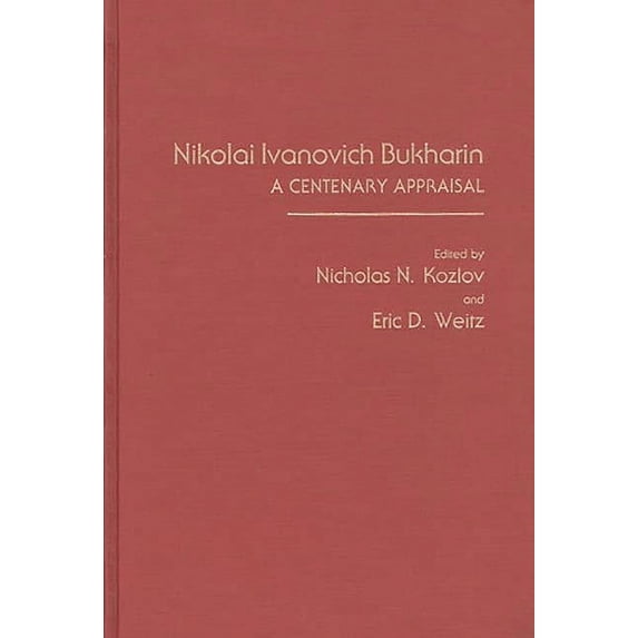 Nikolai Ivanovich Bukharin: A Centenary Appraisal, (Hardcover)