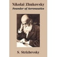 thumbnail image 1 of Nikolai Zhukovsky: Founder of Aeronautics (Paperback), 1 of 1