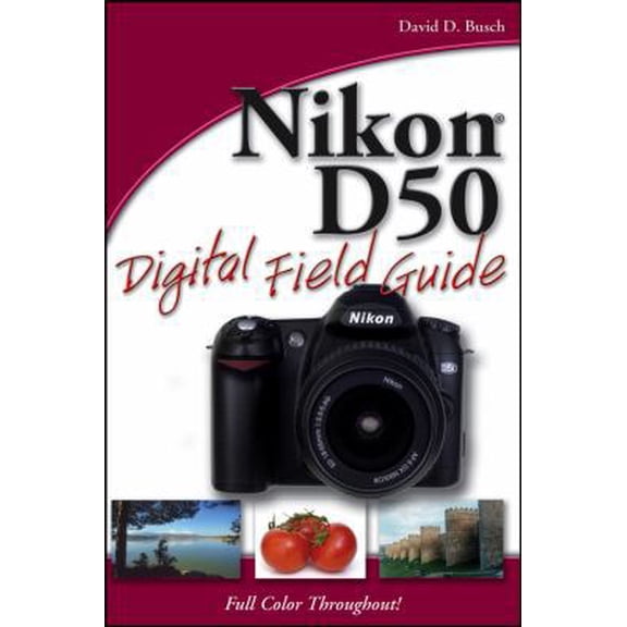 Pre-Owned Nikon D50 Digital Field Guide (Paperback) 0471787469 9780471787464