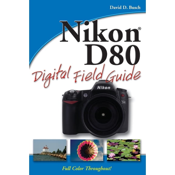Pre-Owned Nikon D80 Digital Field Guide (Paperback)