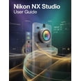 thumbnail image 1 of Nikon NX Studio User Guide: A Step-by-Step Manual for Beginners and Seniors Covering Essential Camera Features, Creative, (Paperback), 1 of 1