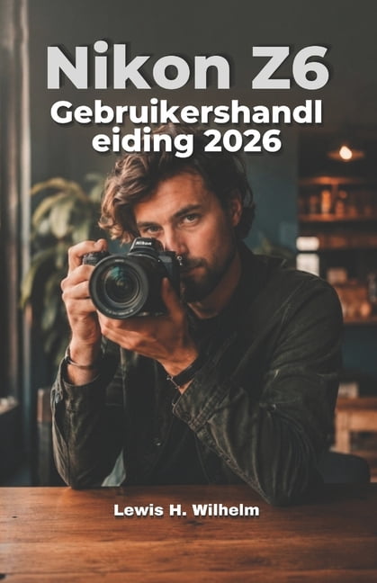 Nikon Z6 Gebruikershandleiding 2026, (Paperback)