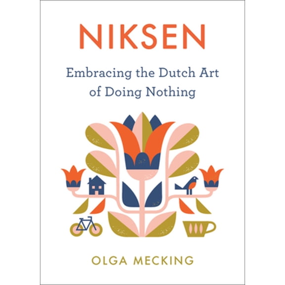Pre-Owned Niksen: Embracing the Dutch Art of Doing Nothing (Hardcover) 0358395313 9780358395317
