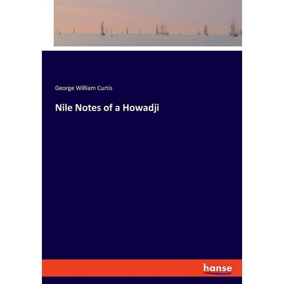 Nile Notes of a Howadji, (Paperback)