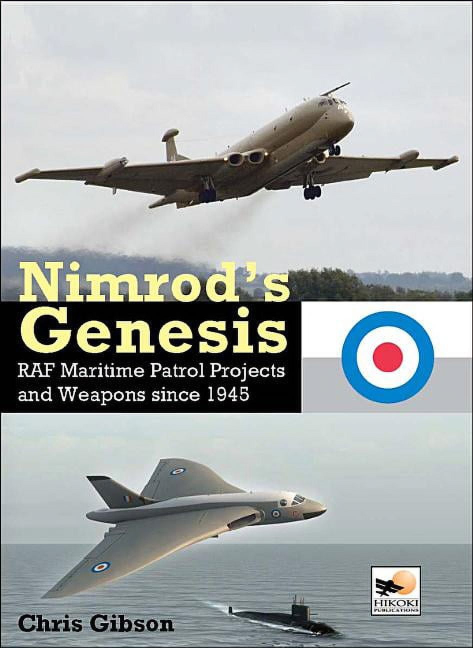 Nimrod's Genesis : RAF Maritime Patrol Projects and Weapons Since 1945 ...