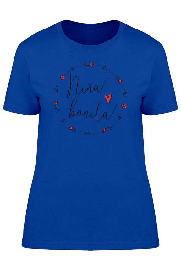 Nina Bonita Cute Girl Quote T-Shirt Women -Image by Shutterstock, Female Medium