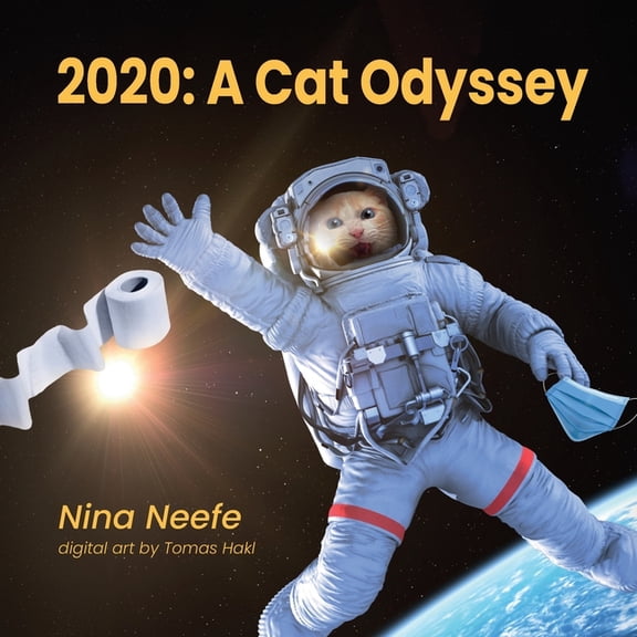 Nina's Cat Tales 2020: A Whimsical Journey Through a Pandemic Year, (Paperback)