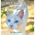 thumbnail image 1 of Nina's Cat Tales Mulan's Big Adventure: The True Story of a Lost Kitty, Book 1, (Hardcover), 1 of 1