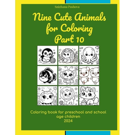 Nine Cute Animals for Coloring, Part 10. Coloring book for preschool and school age children, 2024., (Paperback)