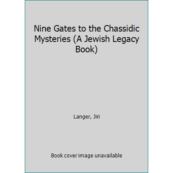 Pre-Owned Nine Gates to the Chassidic Mysteries (A Jewish Legacy Book) (Paperback) 0874412412 9780874412413