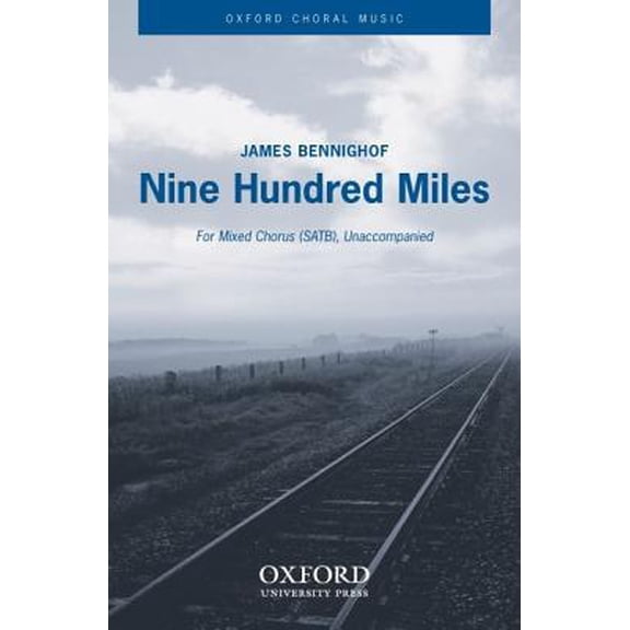Nine Hundred Miles : For Mixed Chorus (Satb), Unaccompanied (Book)