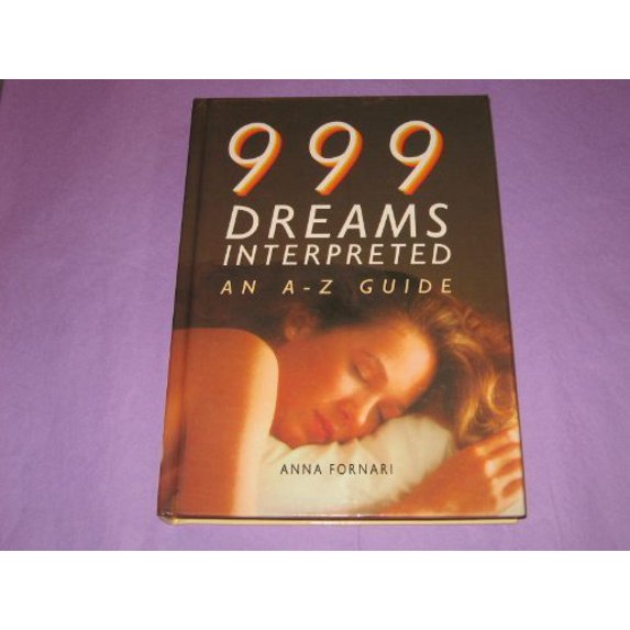 Pre-Owned Nine Hundred Ninety-Nine Dreams Interpreted: An A-Z Guide (Hardcover) 0831763221 9780831763220