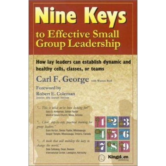 Pre-Owned Nine Keys to Effective Small Group Leadership: How Lay Leaders Can Establish Dynamic and Healthy Cells, Classes, or Teams (Paperback) 188390613X 9781883906139