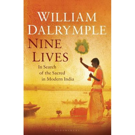 Pre-Owned Nine Lives: In Search of the Sacred in Modern India (Hardcover) 1408800616 9781408800614