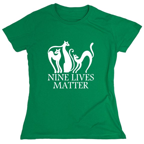 Nine Lives Matter Sarcastic Humor Novelty Funny Women's Casual Tees