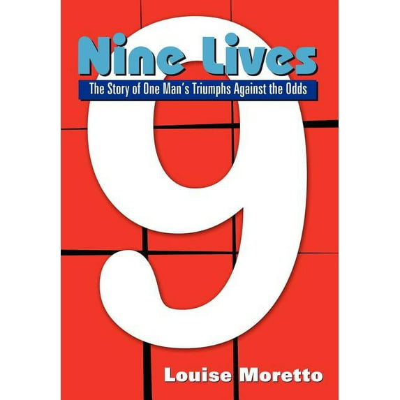 Nine Lives: The Story of One Man's Triumphs Against the Odds, (Hardcover)