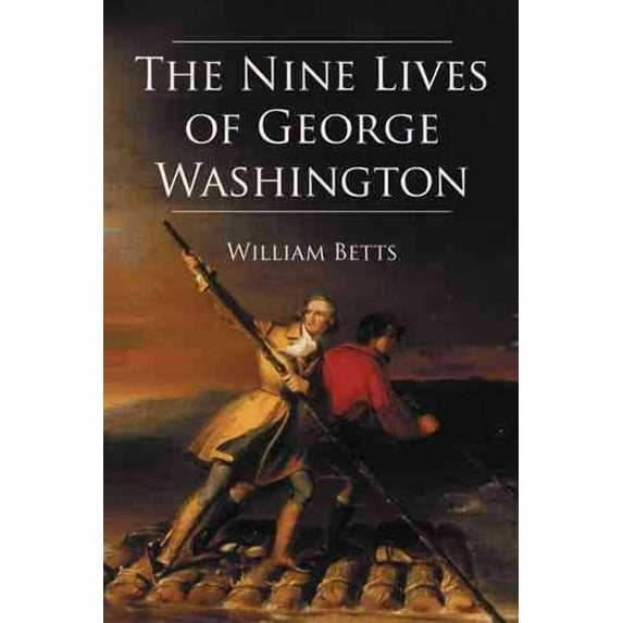 The Nine Lives of George Washington (Paperback)