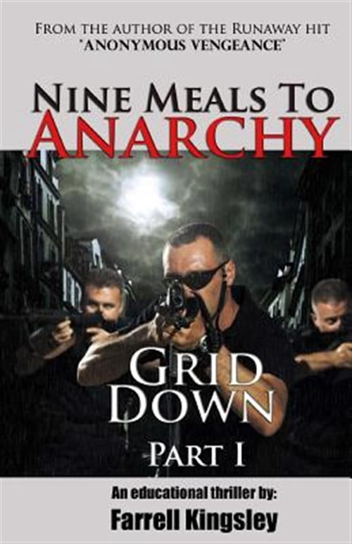 Nine Meals to Anarchy Grid Down A Preppers Educational Thriller