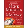 thumbnail image 1 of Pre-Owned Nine Minutes on Monday: The Quick and Easy Way to Go from Manager to Leader (Hardcover) 0071801987 9780071801980, 1 of 1