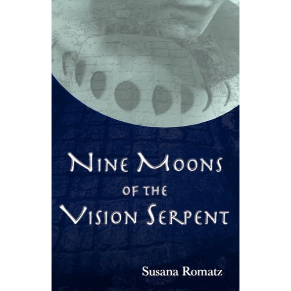 Nine Moons of the Vision Serpent, (Paperback)