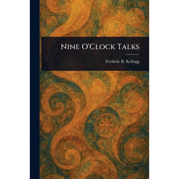 Nine O'Clock Talks, (Paperback)