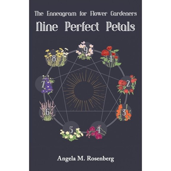 Pre-Owned Nine Perfect Petals: The Enneagram for Flower Gardeners (Hardcover) 1736676709 9781736676707