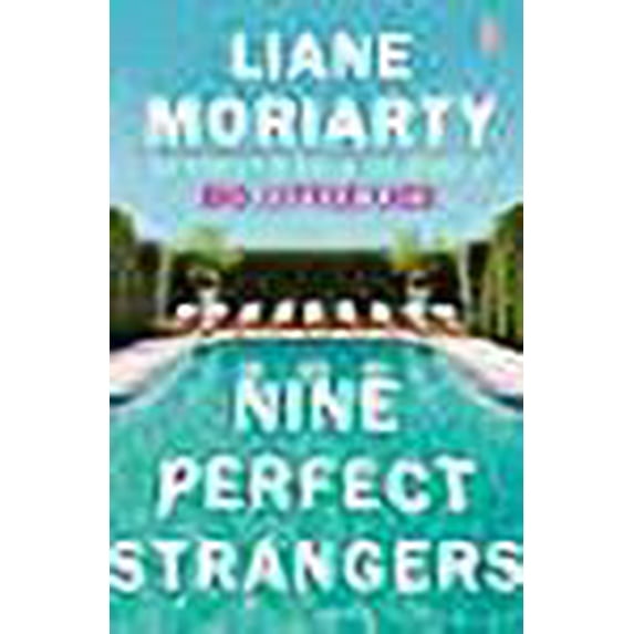 Nine Perfect Strangers Liane Moriarty (Paperback)