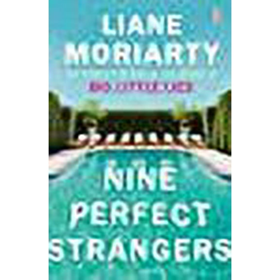 Nine Perfect Strangers Liane Moriarty (Paperback)