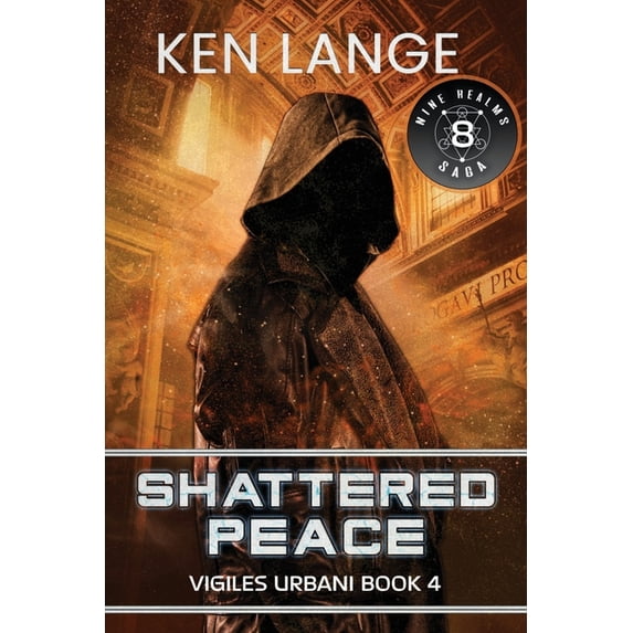 Vigiles Urbani Chronicles Shattered Peace: Nine Realms Saga, Book 4, (Paperback)
