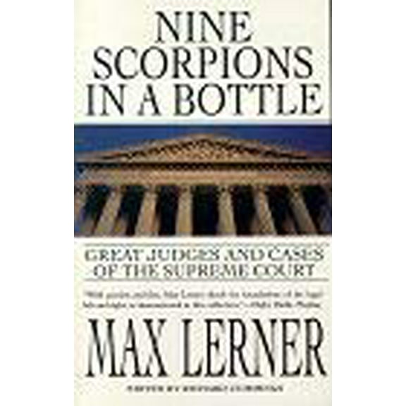 Pre-Owned Nine Scorpions in a Bottle: Great Judges & Cases of the Supreme Court (Paperback) 1559702915 9781559702911