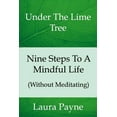 thumbnail image 1 of Nine Steps to a Mindful Life (Without Meditating): Under the Lime Tree (Paperback), 1 of 1