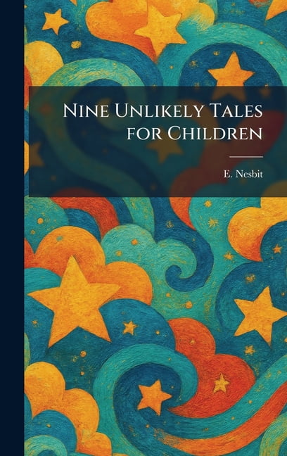 Nine Unlikely Tales for Children, (Hardcover)