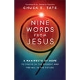 thumbnail image 1 of Nine Words from Jesus: A Manifesto of Hope to Thrive in the Present and Prevail in the Future, (Paperback), 1 of 1