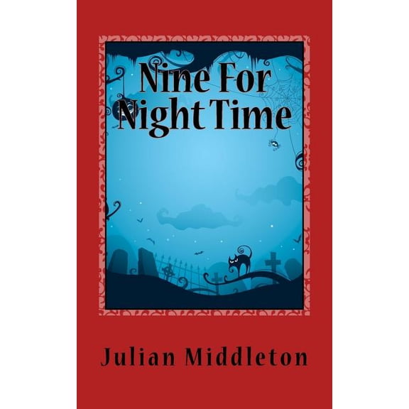 Nine For Night Time Paperback 1541337891 9781541337893 Julian Middleton
