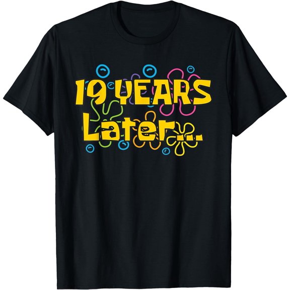Nineteen 19 Years Later Birthday Party Funny Meme Men Women T-Shirt