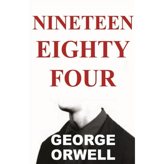 Nineteen Eighty-Four, (Paperback)