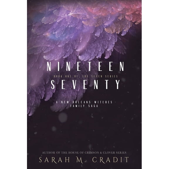 Seven Nineteen Seventy: A New Orleans Witches Family Saga, Book 1, (Hardcover)